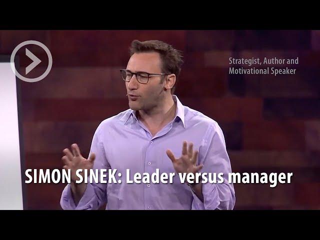 SIMON SINEK: Leader verus manager