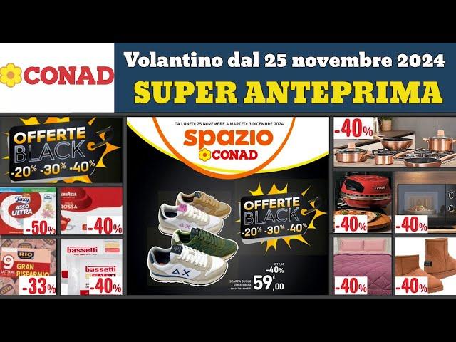 volantino CONAD Spazio Black Friday Offerte dal 25 novembre 2024 #anteprima Promozioni casa cucina