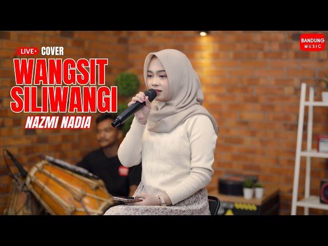 WANGSIT SILIWANGi - NAZMI NADIA [LIVE COVER]