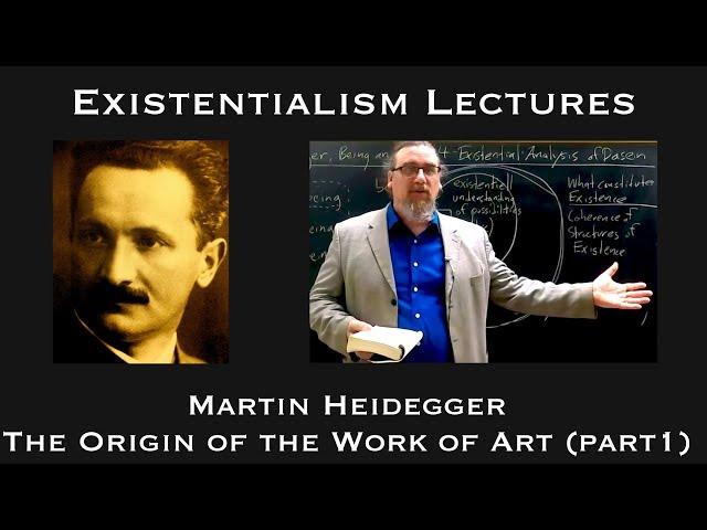 Martin Heidegger | The Origin of the Work of Art (part 1) | Existentialist Philosophy & Literature