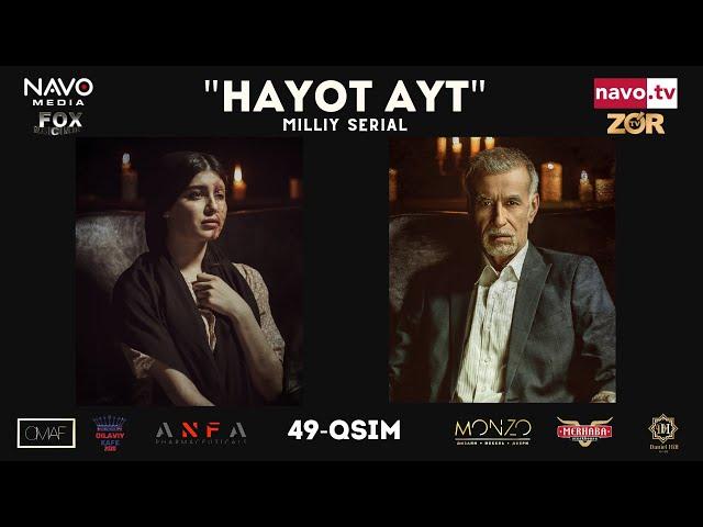 Hayot ayt (o'zbek serial) 49- qism | Ҳаёт aйт (ўзбек сериал) 49- қисм