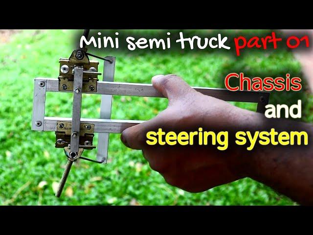 Mini semi truck part 1(Chassis and steering system)