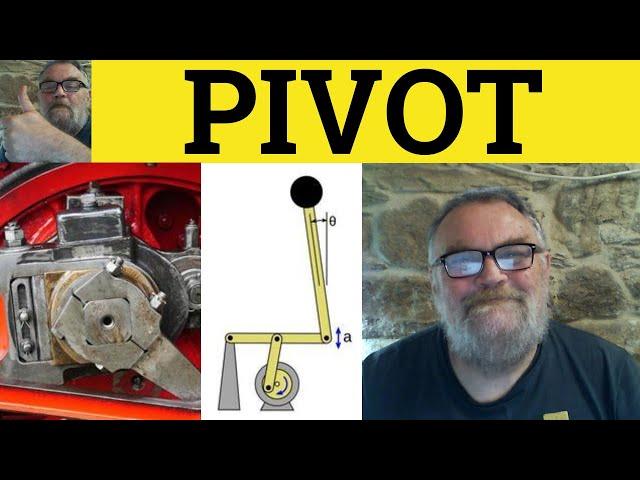  Pivot - Pivotal Meaning - Pivot Examples - Pivot On Definition - GRE Vocabulary