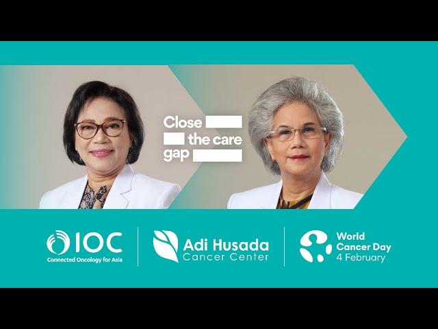 World Cancer Day - Close the Care Gap (In Indonesia)