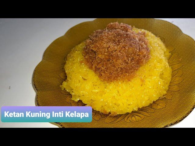 PROSES MEMBUAT KETAN KUNING DAN INTI KELAPA