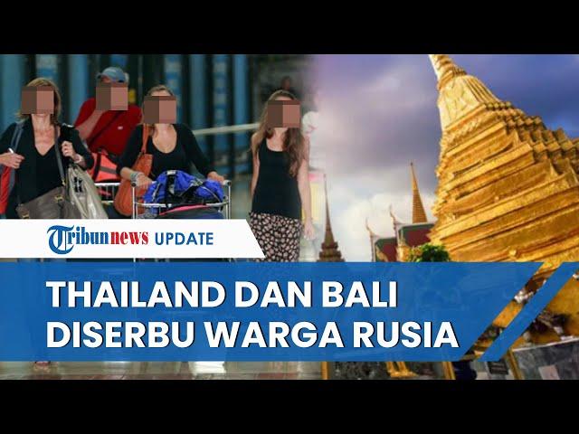 RATUSAN RIBU WARGA RUSIA Kabur ke Thailand & Bali, Ketakutan Ekonomi Moskow Runtuh & Dikirim ke Kiev