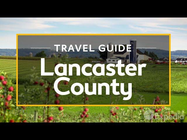 Lancaster County Vacation Travel Guide | Expedia