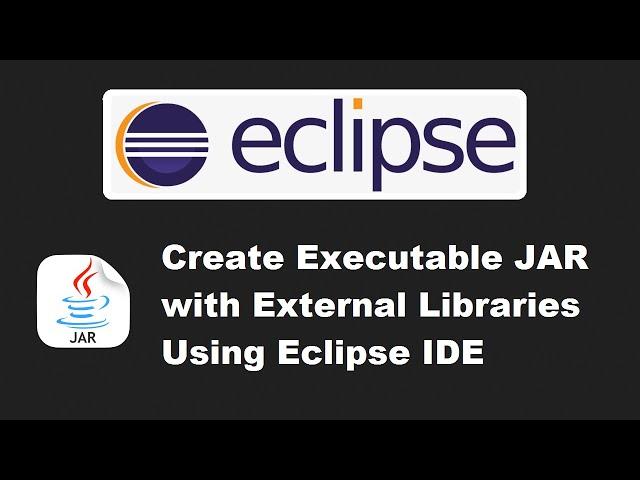 Create an Executable JAR File with External Libraries using Eclipse IDE