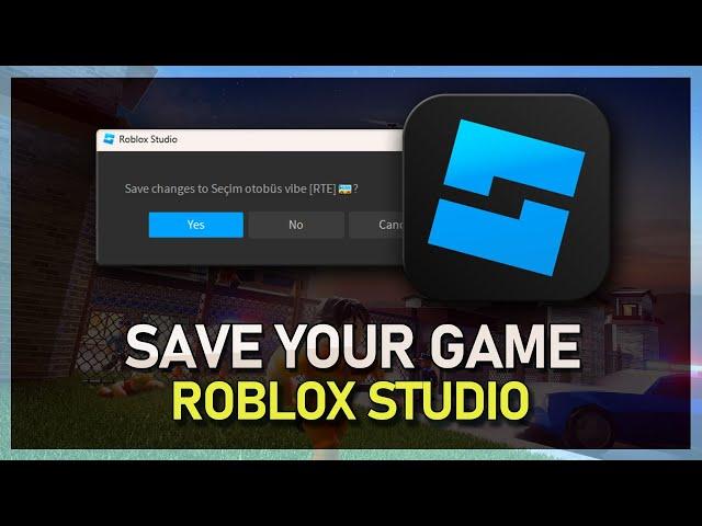 How To Save Your Game in Roblox Studio - Tutorial