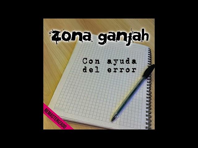 Zona Ganjah - Con ayuda del error (Full Album) I Remastered