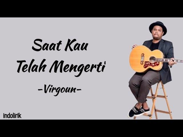 Virgoun - Saat Kau Telah Mengerti | Lirik Lagu