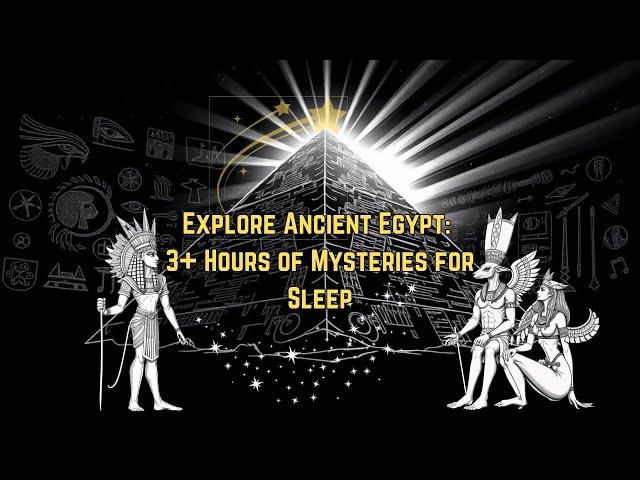 Explore Ancient Egypt: 3+ Hours of Mysteries for Sleep