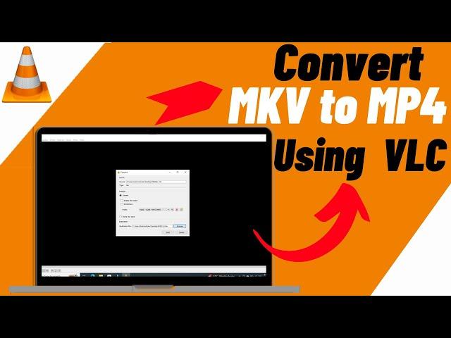 How To Convert MKV To MP4 Using VLC Media Player - Quick & Easy