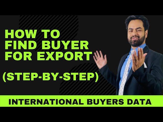 How to find BUYERS for Export  | International Buyers Data For Export Import Business (Step-By-Step)