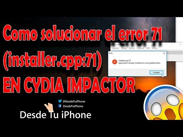 Como solucionar el error 71 error 81- (installer.cpp:71) (installer.cpp:81) EN CYDIA IMPACTOR