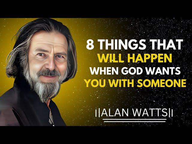 WHEN GOD WANTS YOU WITH SOMEONE THIS WILL HAPPEN  | Alan Watts Motivational Speech