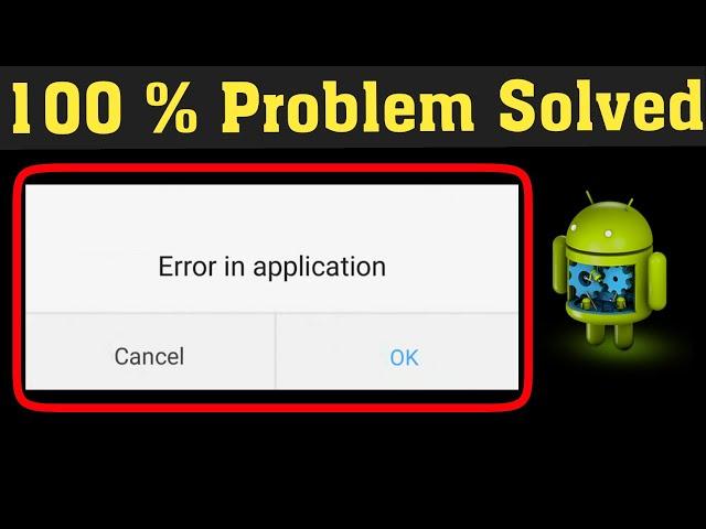 How to Fix Error in Application error in Android Mobile