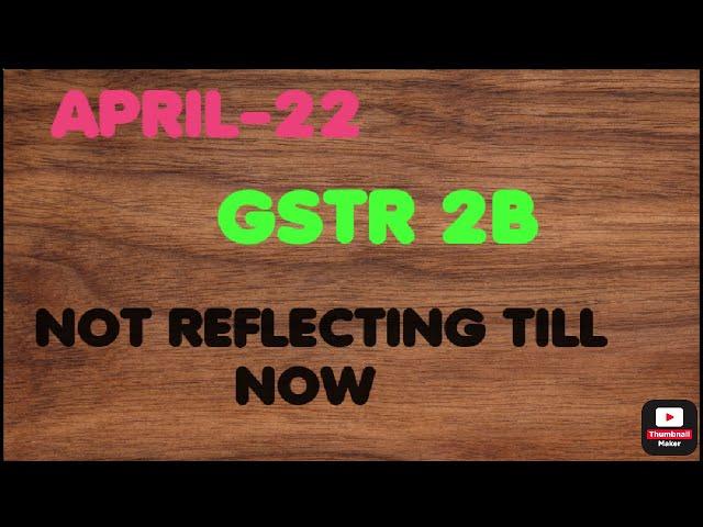 GSTR 2B NOT REFLECTING FOR APRIL-22 || GSTR 2B NOT GENERATED