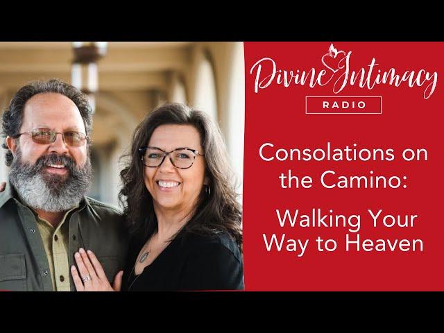 Consolations on the Camino - Walking Your Way to Heaven