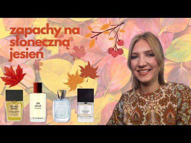 PERFUMY NA SŁONECZNĄ JESIEŃ | MissPotocky