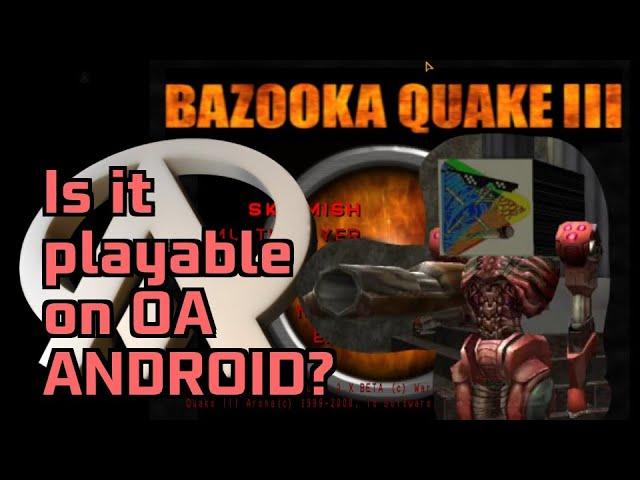 BAZOOKA QUAKE III - Is this Quake 3 Arena mod playable on OPENARENA ANDROID?