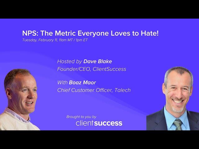 ClientSuccess Webinar: NPS – The Metric Everyone Loves to Hate