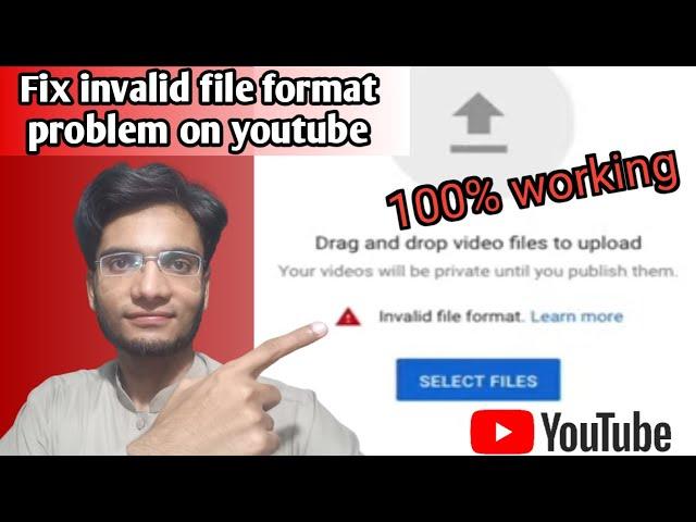 How to fix invalid file format problem when uploading video on youtube