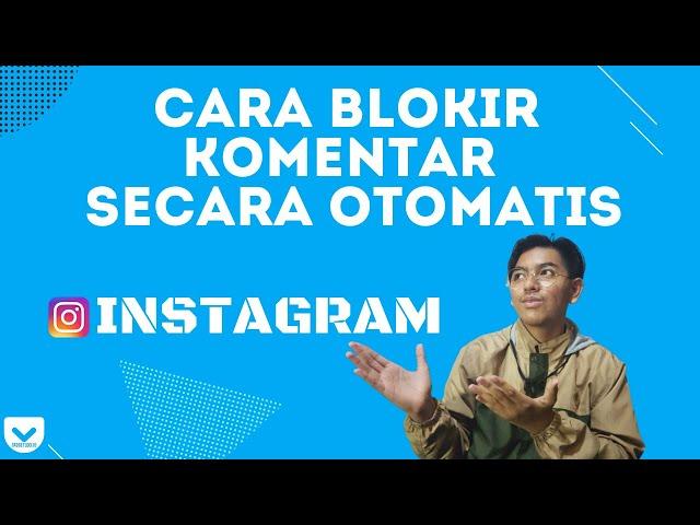 Cara Blokir Komentar Instagram Secara Otomatis (Spam & Kasar)