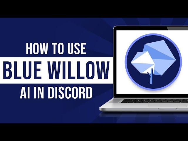 How to Use Blue Willow AI in Discord