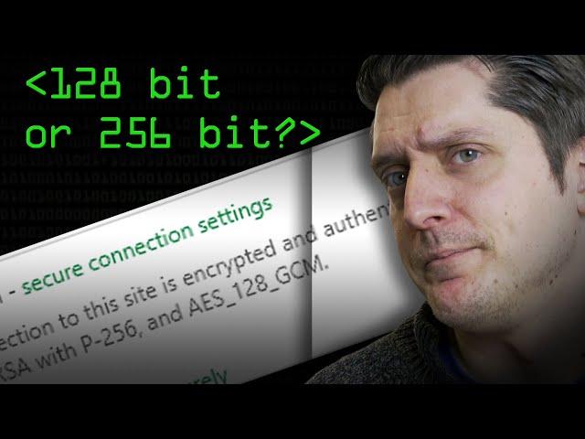 128 Bit or 256 Bit Encryption? - Computerphile