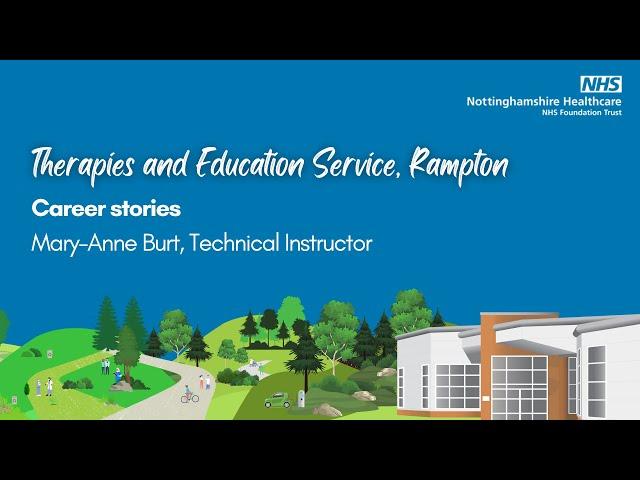 Career Stories: Mary-Anne Burt, Technical Instructor, Rampton Hospital