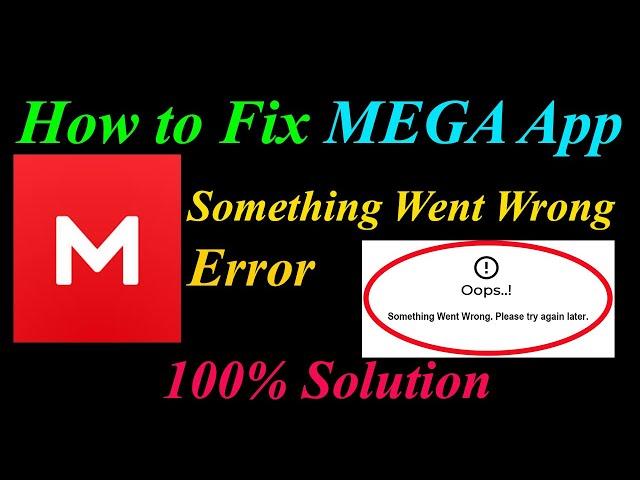 How to Fix MEGA  Oops - Something Went Wrong Error in Android & Ios - Please Try Again Later