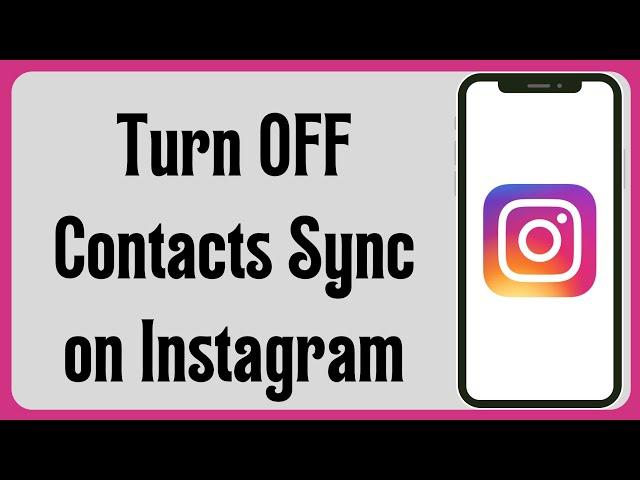 How to Turn OFF Contacts Sync on Instagram 2023