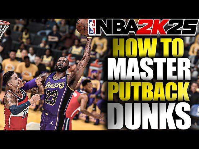 HOW TO MASTER PUTBACK DUNKS in NBA 2K25 | EASY PUTBACK DUNKS