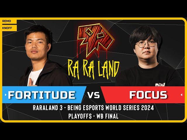 WC3 - [HU] Fortitude vs FoCuS [ORC] - WB Final - RaRaLand 3 - Being Esports World Series 2024