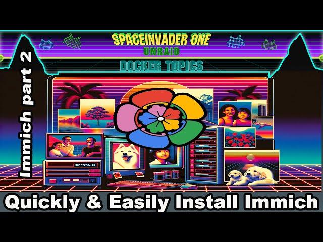 Immich Pt 2 - Easy Setup- Install, Connect, and Upload in Minutes!