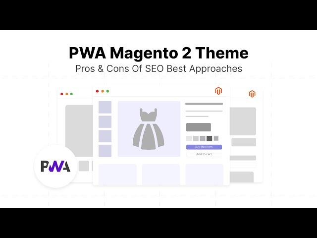 PWA Magento 2 Theme: Pros & Cons of SEO Best Approaches