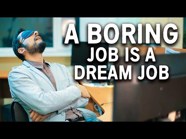 Here's Why You Want A Really Boring Job - How Money Works