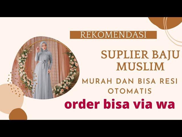rekomendasi supplier baju muslim yang bisa diorder menggunakan resi otomatis