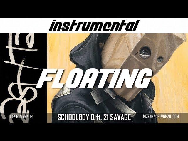 ScHoolboy Q ft. 21 Savage - Floating (INSTRUMENTAL) *reprod*