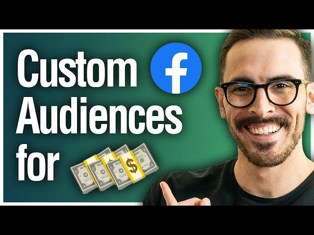 How to Create Facebook Custom Audiences That Convert