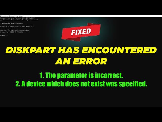 Fix Diskpart Has Encountered An Error | The Parameter Is Incorrect