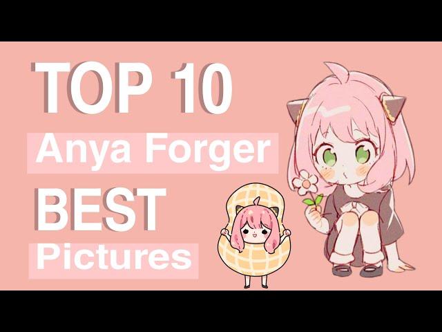 TOP 10 ANYA FORGER BEST PICTURES!! (HD)