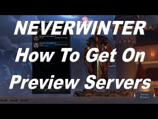 Neverwinter How To Get On Preview Servers | How To Play The Newest Content Even NEWER Players