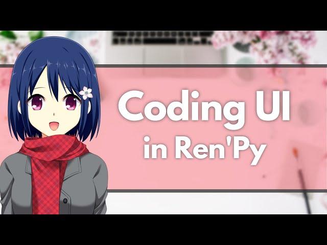 RenPy GUI Customization | How I customize UI without the docs (Vlog)