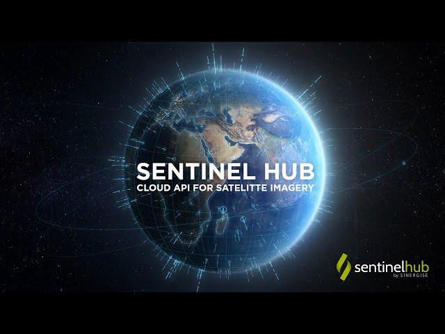 Sentinel Hub - Cloud API for Satellite Imagery