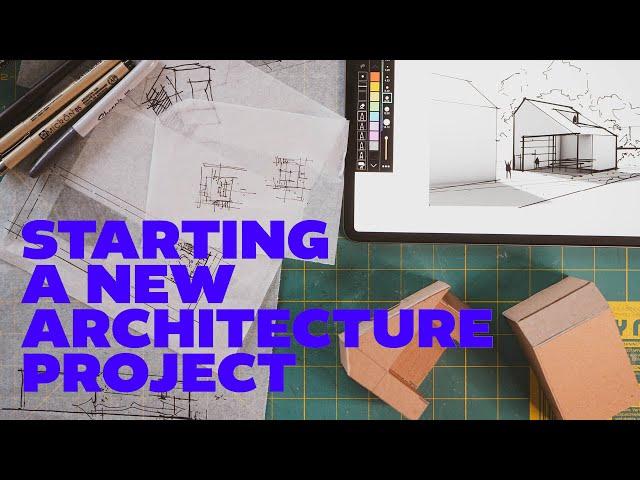 How to Start a New Architecture Project | MY DESIGN PROCESS