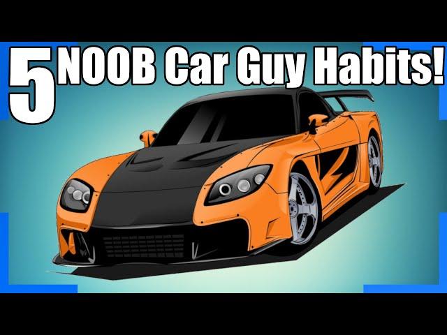 5 Noob Car Guy Habits Vs. Veteran Car Guy Habits!