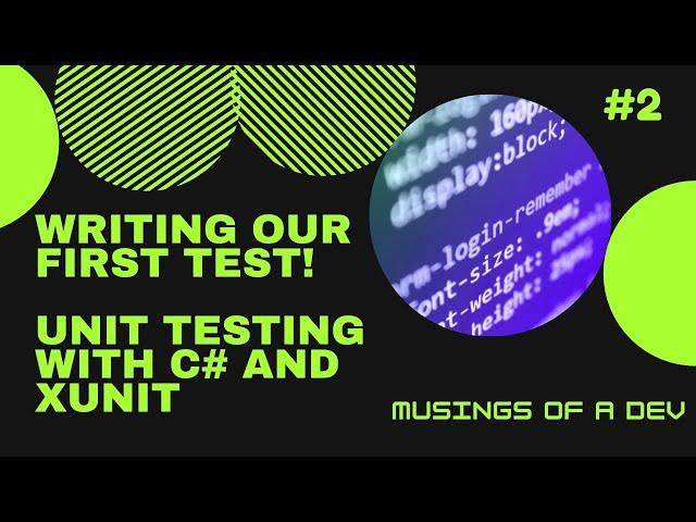 Writing Our First Test - Unit Testing With C# and XUnit - #2