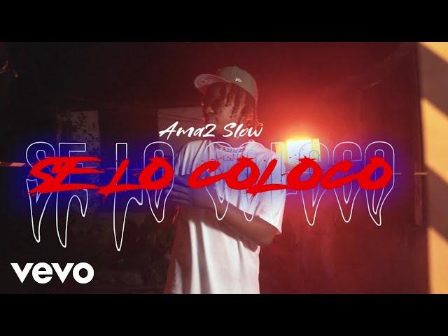 Ama2 Slow - Se Lo Coloco ft. King Humble